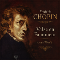 Valse opus 70 n°2 en Fa mineur - Frédéric Chopin