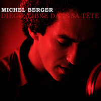 Diego, libre dans sa tête - Michel Berger