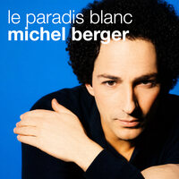 Le paradis blanc - Michel Berger