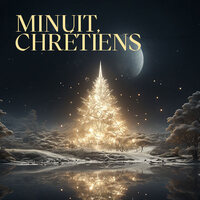 Minuit, Chrétiens - Chanson de Noël