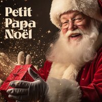 Petit Papa Noël - Chanson de Noël