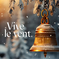 Vive le vent - Chanson de Noël
