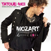 Tatoue-moi - Mozart l'opéra rock