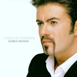 Careless Whisper - George Michael