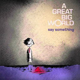 Say Something - A Great Big World & C.Aguilera