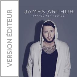 Say You Won’t Let Go - James Arthur