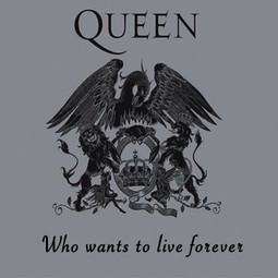 Who wants to live forever - Queen